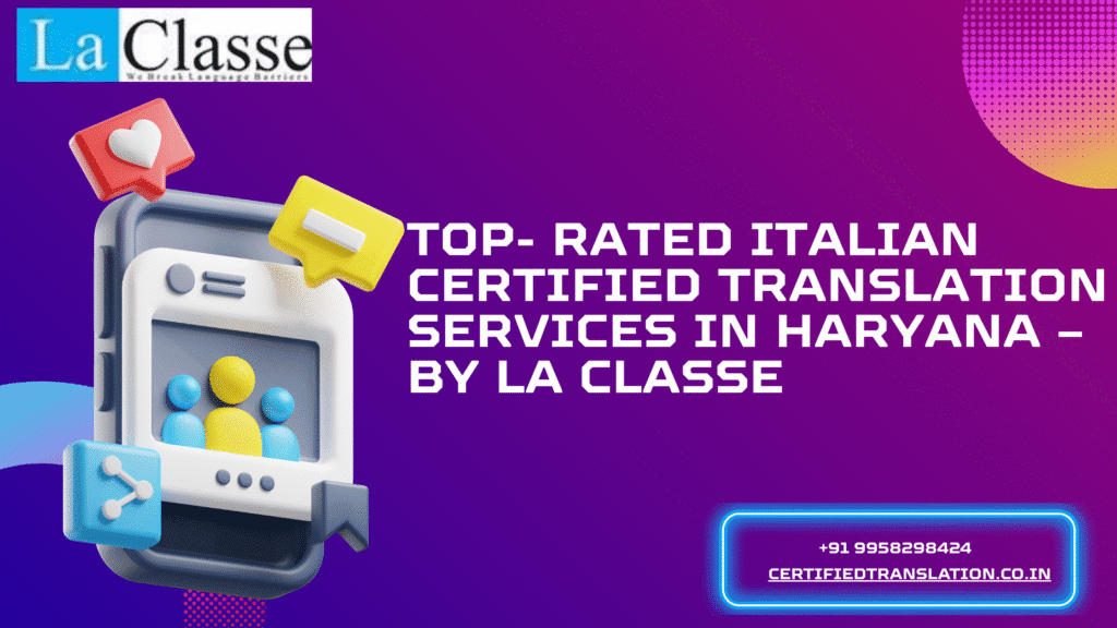 TOP- RATED ITALIAN CERTIFIED TRANSLATION SERVICES IN HARYANA – BY LA CLASSE